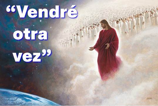 Imagen de Jesucristo en el acto de volver por segunda vez, vestido él de una túnica carmesí, seguido por los santos glorificados vestidos de blanco, y todos viniendo sobre las nubes blancas, acercándose al globo azul del planeta Tierra, con las palabras Vendré otra vez arriba del globo contra el espacio profundo estrellado.