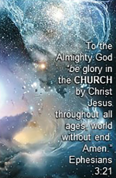 This image of spectacular heavenly bodies and forms with the text of Ephesians 3:21 superimposed illustrates the subject The Ideal Church, According to God, in editoriallapaz.org.