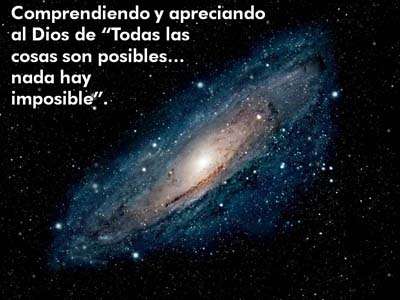 Imagen para el título del sermón Comprendiendo y apreciando al Dios de Todas las cosas son posibles.. nada hay imposible.