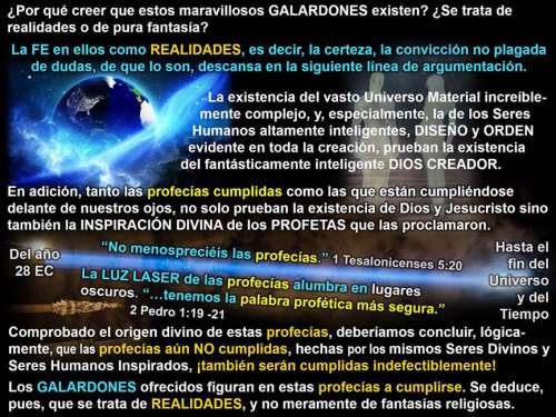 
Una imagen del globo del planeta Tierra con zarcillos bromosos de nubes tipo cirro que flotan encima y alrededor de la porción inferior, otra, de la silueta abstracta de un varón, otra de la silueta abstracta de una mujer, y otra de una luz azul laser que cubre de 28 EC hasta el Fin del Universo del Tiempo, ilustran un mensaje sobre razones para creer que los Galardones prometidos por el Galardonador son realidades y no meras fantasías religiosas.
